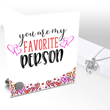 Load image into Gallery viewer, You Are My Favorite Person - Glass Message Display and Choice of Gorgeous Pendant in Multi Styles - Shipping Included