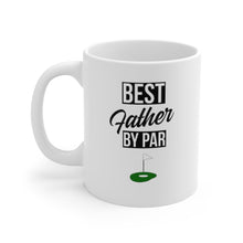 Load image into Gallery viewer, BEST FATHER BY PAR Mug 11oz/15oz Golf Silly Gift Shipping Included