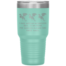 Load image into Gallery viewer, Dragon - I've Flamed You 3 Times, 30oz Insulated Travel Tumbler, Laser Etched, Multi Colors, Shipping Included