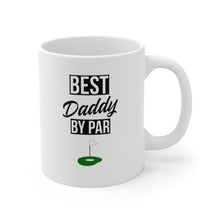 Load image into Gallery viewer, BEST DADDY BY PAR Mug 11oz/15oz Golf Silly Gift Shipping Included