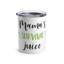 Load image into Gallery viewer, MOMMY'S SURVIVAL JUICE Insulated Tumbler 10oz Gift Mom Mother Family Shipping Included
