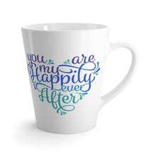 Load image into Gallery viewer, Latte Mug YOU'RE MY HAPPILY EVER AFTER 12 oz Shipping Included