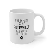 Load image into Gallery viewer, I WORK HARD FOR ROTTWEILER Mug 11oz/15oz Dog Pup Funny Silly Gift Unisex Shipping Included