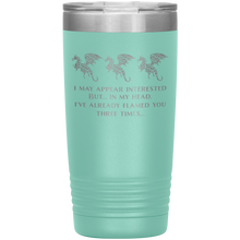Load image into Gallery viewer, Dragon - I've Flamed You 3 Times, 20 oz Insulated Travel Tumbler, Multi Colors, Shipping Included