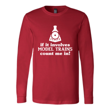 Load image into Gallery viewer, If It Involves Model Trains Count Me In - Unisex Long Sleeve T-Shirt, Multi Colors, Extended Sizes, Shipping Included