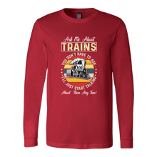 Load image into Gallery viewer, Ask Me About Trains Unisex Long Sleeve T-Shirt Extended Sizes Available Shipping Included