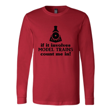 Load image into Gallery viewer, If It Involves Model Trains Count Me In - Unisex Long Sleeve T-Shirt, Multi Colors, Extended Sizes, Shipping Included