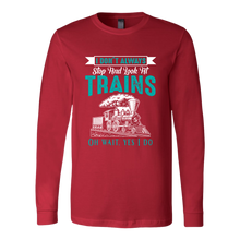 Load image into Gallery viewer, I Don't Always Stop & Look at Trains - Unisex Long Sleeve T-Shirt, Multi Colors, Extended Sizes, Shipping Included