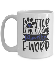 Load image into Gallery viewer, Foster is Second Favorite F-Word Animal 11oz/15oz Blue Graphic Mug