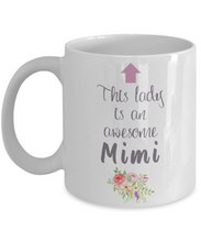 Load image into Gallery viewer, This Lady is an Awesome MIMI Mug 11oz/15oz Shipping Included