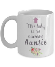Load image into Gallery viewer, This Lady is Awesome AUNTIE 11oz/15oz Mug Shipping Included