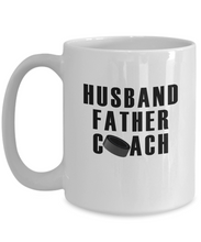 Load image into Gallery viewer, Husband Father Hockey Coach Mug 11oz/15oz Shipping Included