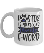 Load image into Gallery viewer, Foster is Second Favorite F-Word Animal 11oz/15oz Blue Graphic Mug