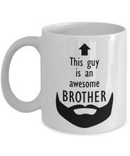 Load image into Gallery viewer, This Guy is an Awesome BROTHER 11oz/15oz Mug Shipping Included