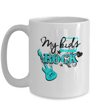 Load image into Gallery viewer, My Kids Rock Mug 11oz/15oz Shipping Included