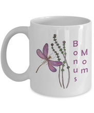Load image into Gallery viewer, Bonus Mom Dragonfly Mug 11oz/15oz Shipping Included