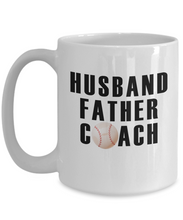 Load image into Gallery viewer, Husband Father Coach Baseball 11oz/15oz Shipping Included
