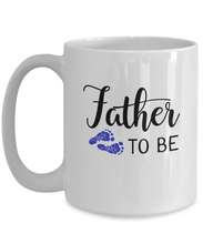 Load image into Gallery viewer, Father to Be - Boy Mug 11oz/15oz Shipping Included