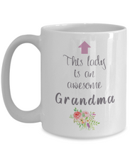 Load image into Gallery viewer, This Lady is an Awesome GRANDMA Mug 11oz/15oz Shipping Included