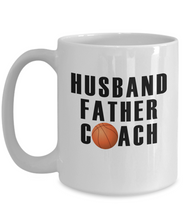Load image into Gallery viewer, Husband Father Coach Basketball 11oz/15oz Shipping Included