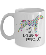 Load image into Gallery viewer, Live Love Laugh Rescue Pet Mug 11oz/15oz Shipping Included