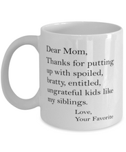 Load image into Gallery viewer, Mom Thanks For Putting Up With My Siblings 11oz Mug Shipping Included