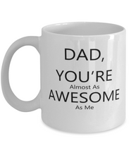 Load image into Gallery viewer, Dad You're Awesome Mug Shipping Included