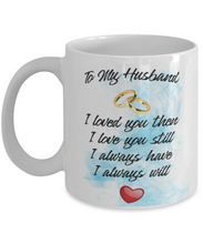 Load image into Gallery viewer, To My Husband, Loved You Then 11 oz Mug (Blue Smoke) Shipping Included