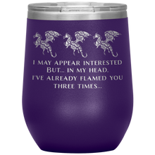 Load image into Gallery viewer, Dragon - I've Flamed You 3 Times 12oz Insulated Wine Tumbler, Laser Etched, Multi-Colors, Shipping Included