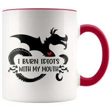 Load image into Gallery viewer, I Burn Idiots With My Mouth, 11oz Accent Color Mug, Multi Colors, Shipping Included