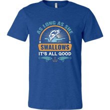 Load image into Gallery viewer, Fishing - As Long As She Swallows..., Extended Sizes, Multi Colors, Shipping Included