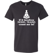 Load image into Gallery viewer, If It Involves Model Trains Count Me In - Unisex/Men's T-Shirt, Multiple Color, Extended Sizes, Shipping Included