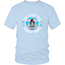 Load image into Gallery viewer, Can't Stop This Gravy Train Mens Unisex T-Shirt, Multiple Colors, Extended Sizes, Shipping Included