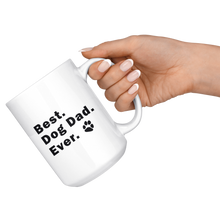 Load image into Gallery viewer, Mug 15 oz BEST DOG DAD EVER Pet Rescue Lover Puppy Man