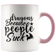 Load image into Gallery viewer, Dragons Because People Suck, 11oz Color Accent Ceramic Mug, Multi Colors, Free Shipping