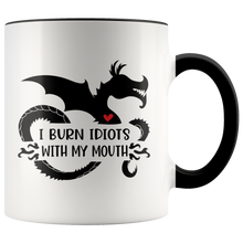 Load image into Gallery viewer, I Burn Idiots With My Mouth, 11oz Accent Color Mug, Multi Colors, Shipping Included