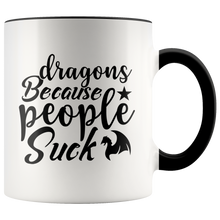 Load image into Gallery viewer, Dragons Because People Suck, 11oz Color Accent Ceramic Mug, Multi Colors, Free Shipping