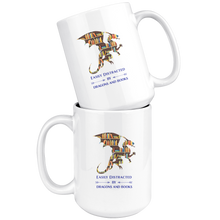 Load image into Gallery viewer, Easily Distracted by Dragons & Books, 11oz & 15oz Mug Options, Shipping Included