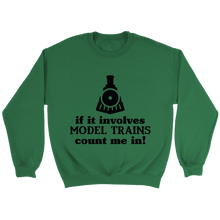 Load image into Gallery viewer, Model Trains Count Me In Unisex Sweat Shirt Multi Color Extended Sizes Shipping Included