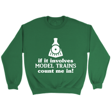 Load image into Gallery viewer, Model Trains Count Me In Unisex Sweat Shirt Multi Color Extended Sizes Shipping Included