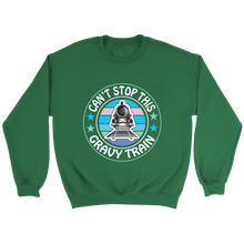 Load image into Gallery viewer, Can't Stop This Gravy Train Unisex Sweat Shirt Multi Colors Extended Sizes Shipping Included