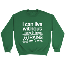Load image into Gallery viewer, I Can Live Without Many Things Unisex Sweat Shirt Multi Colors Extended Sizes Shipping Included