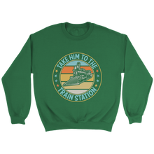 Load image into Gallery viewer, Take Him To The Train Station Unisex Sweat Shirt Multi Color Extended Sizes Shipping Included