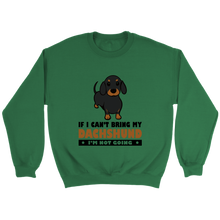 Load image into Gallery viewer, If I Cant Bring My Dachshund Unisex Sweatshirt Multi Color Extended Sizes Free Shipping