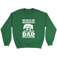 Load image into Gallery viewer, Best Dachshund Dad Ever Unisex Sweatshirt Multi Color Extended Sizes Free Shipping