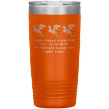 Load image into Gallery viewer, Dragon - I've Flamed You 3 Times, 20 oz Insulated Travel Tumbler, Multi Colors, Shipping Included