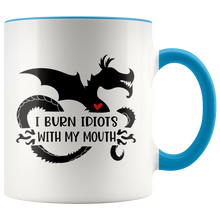 Load image into Gallery viewer, I Burn Idiots With My Mouth, 11oz Accent Color Mug, Multi Colors, Shipping Included