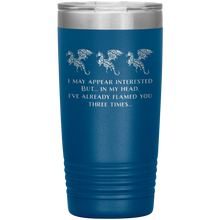Load image into Gallery viewer, Dragon - I've Flamed You 3 Times, 20 oz Insulated Travel Tumbler, Multi Colors, Shipping Included