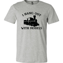Load image into Gallery viewer, I Hang Out With Models Mens T-Shirt, Multiple Colors, Extended Sizes, Shipping Included