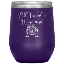 Load image into Gallery viewer, All I Need is Wine and a Wirehaired Doxie Insulated Laser Engraved Insulated Wine Tumbler - Free Shipping